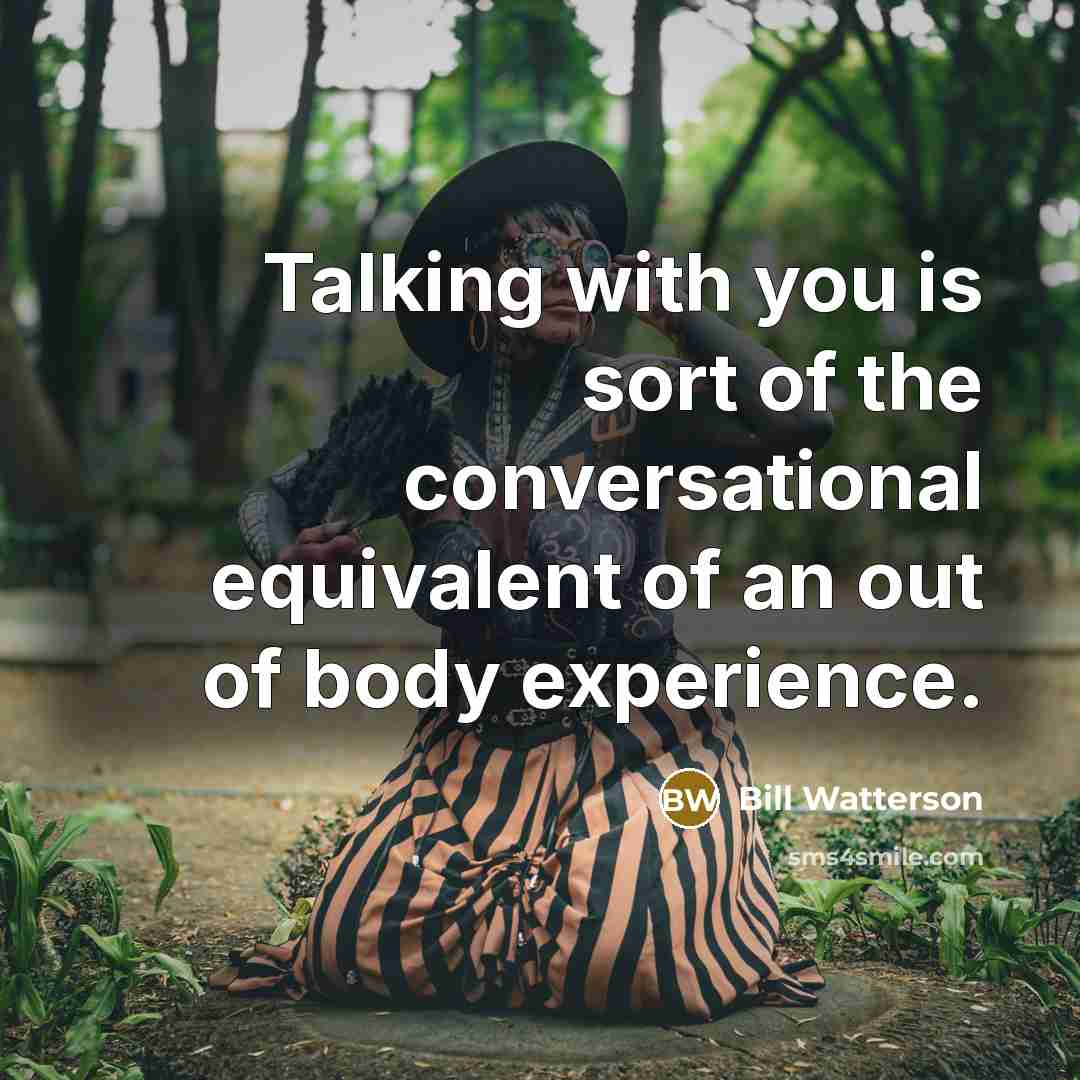 “Talking with you is sort of the conversational equivalent of…” quote by Bill Watterson