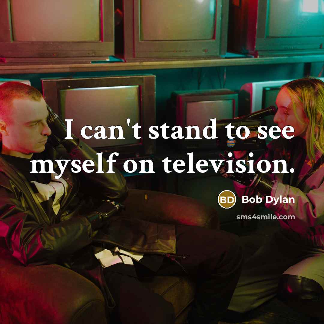 “I can't stand to see myself on television.…” quote by Bob Dylan