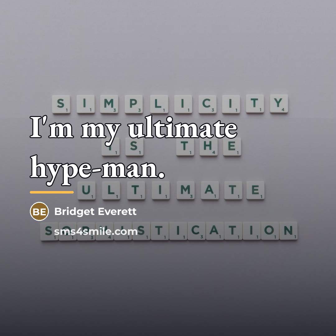 “I'm my ultimate hype-man.…” quote by Bridget Everett