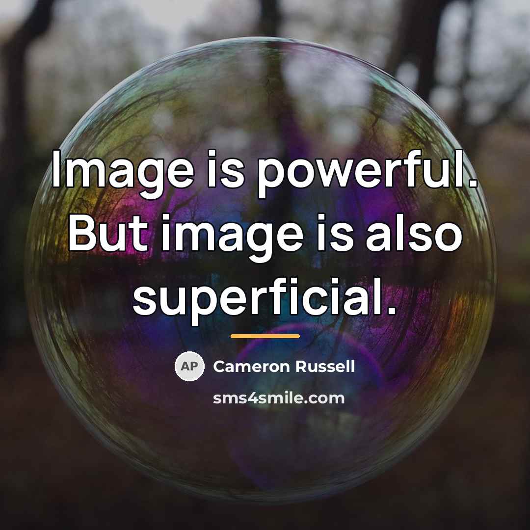 “Image is powerful. But image is also superficial.…” quote by Cameron Russell