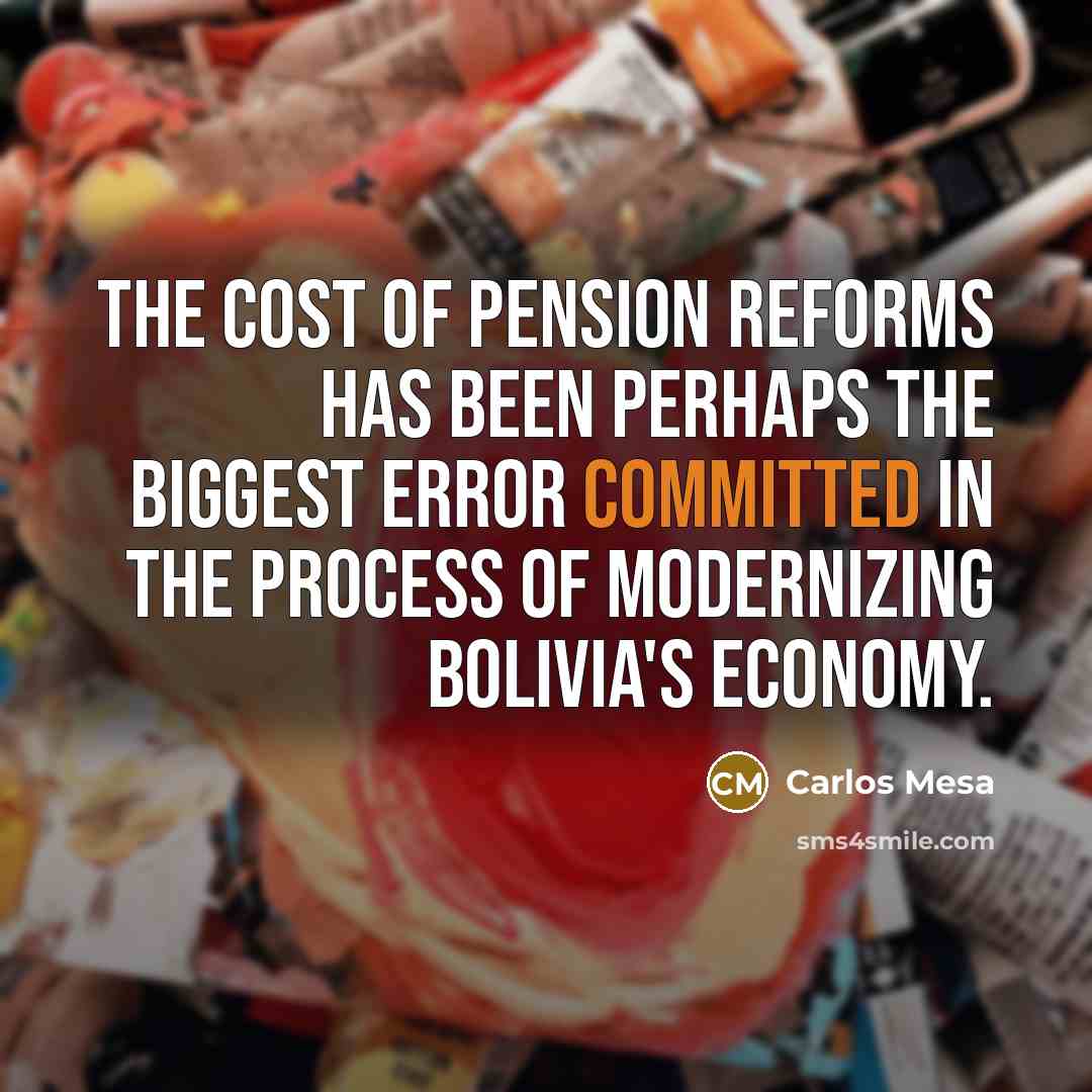 “The cost of pension reforms has been perhaps the biggest…” quote by Carlos Mesa
