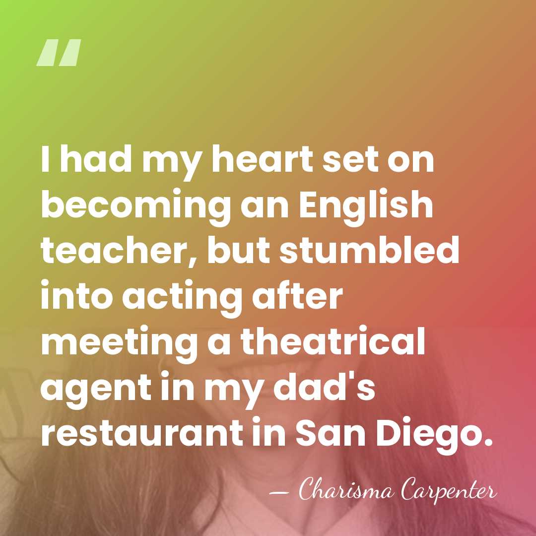 I had my heart set on becoming an English teacher, but stumbled&hellip; - Charisma Carpenter