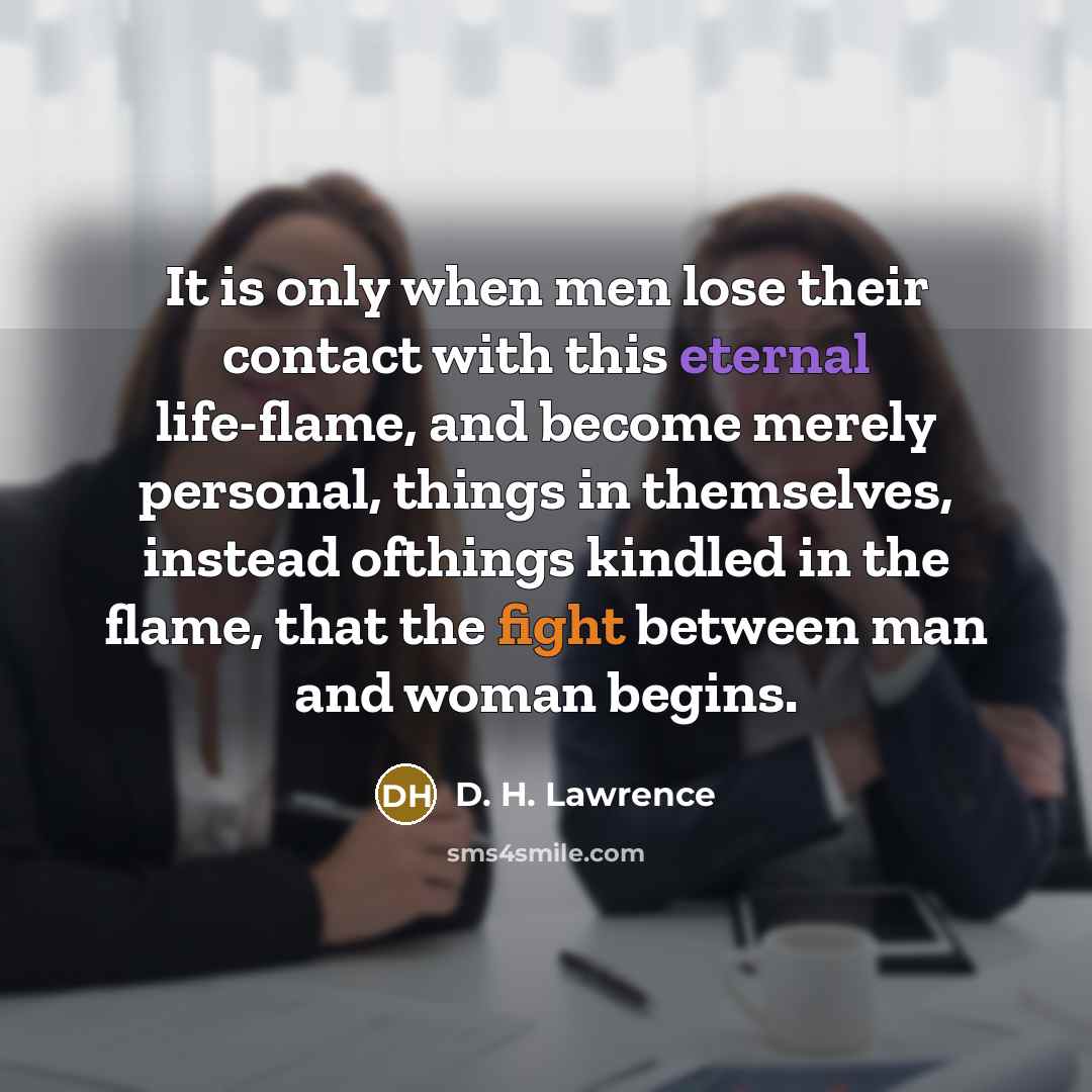 “It is only when men lose their contact with this…” quote by D. H. Lawrence