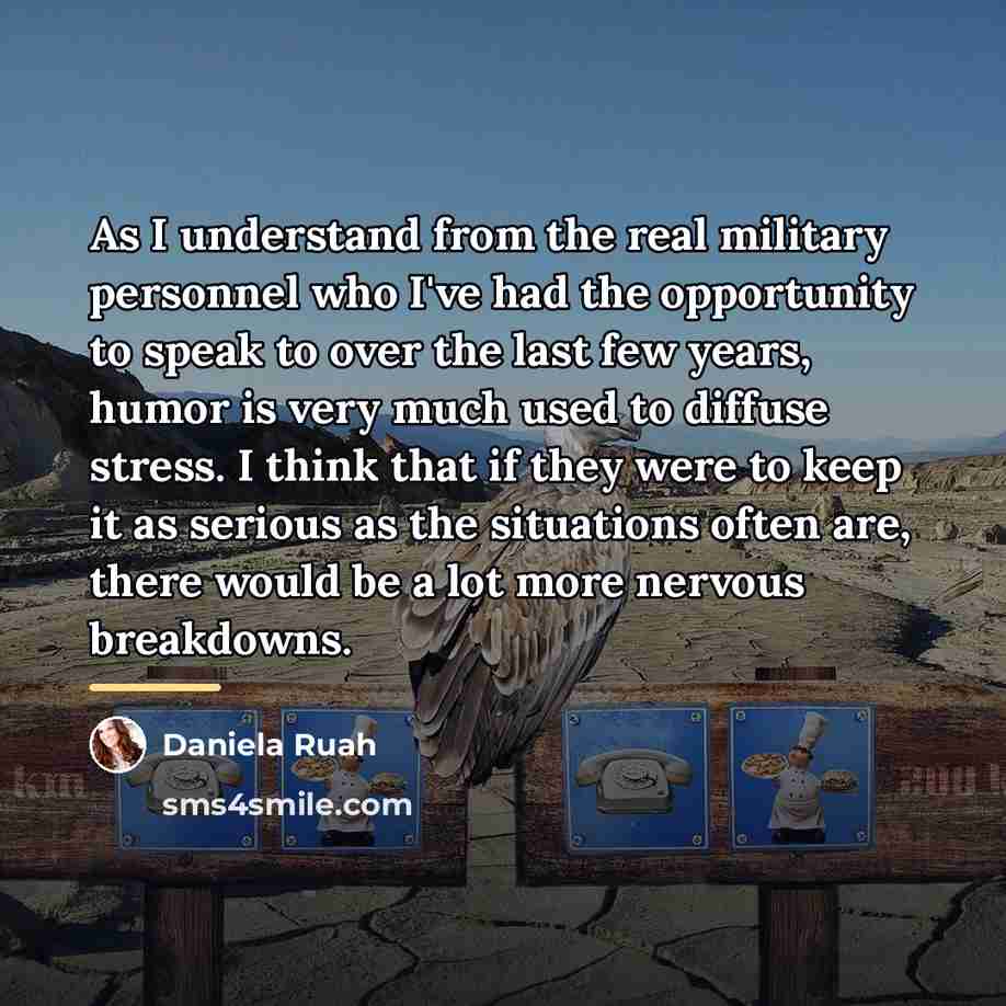 “As I understand from the real military personnel who I've…” quote by Daniela Ruah