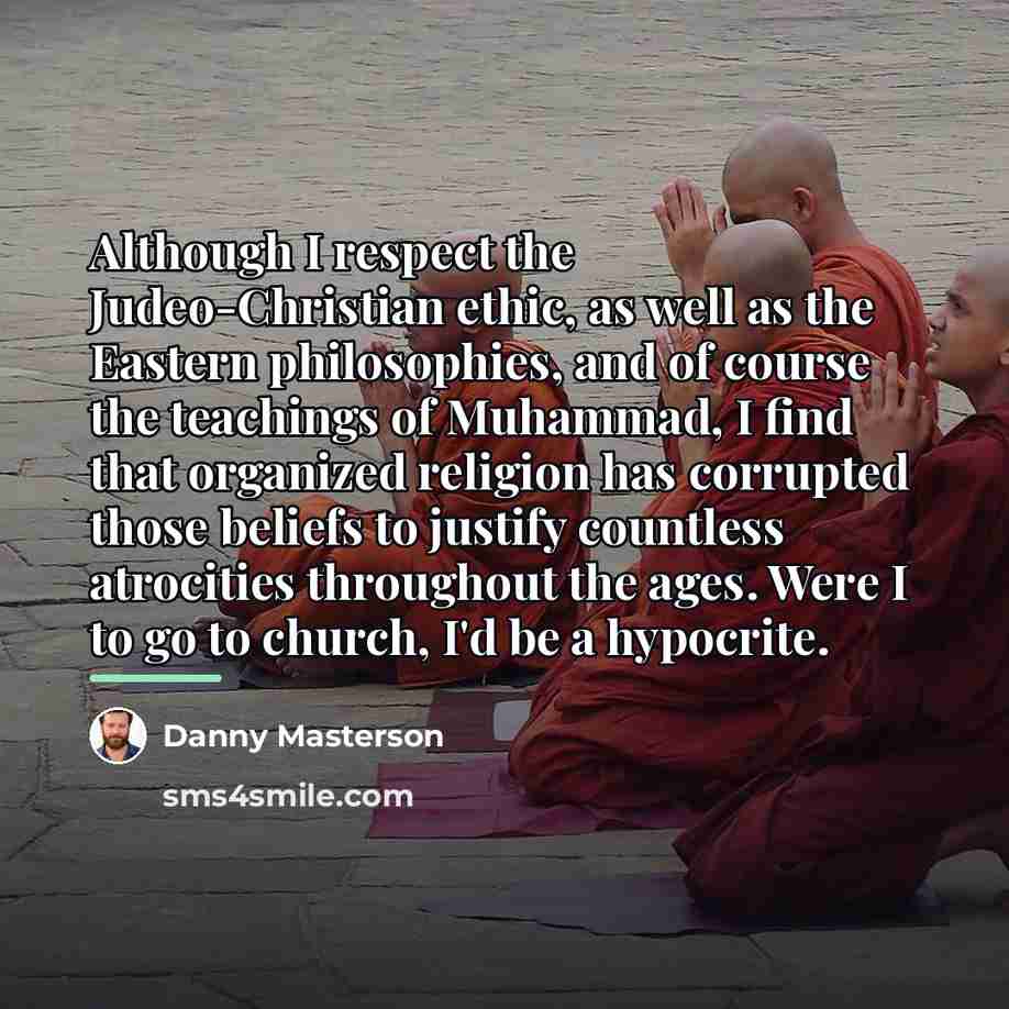 “Although I respect the Judeo-Christian ethic, as well as the…” quote by Danny Masterson
