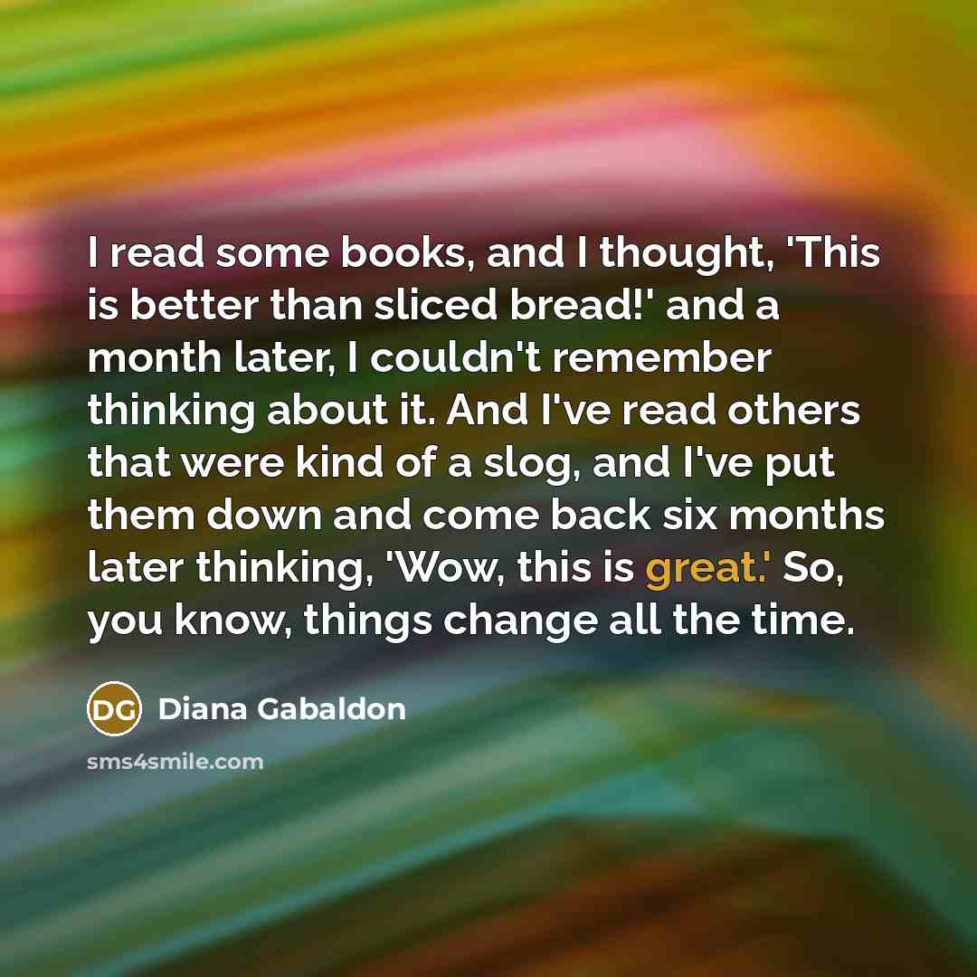 “I read some books, and I thought, 'This is better…” quote by Diana Gabaldon