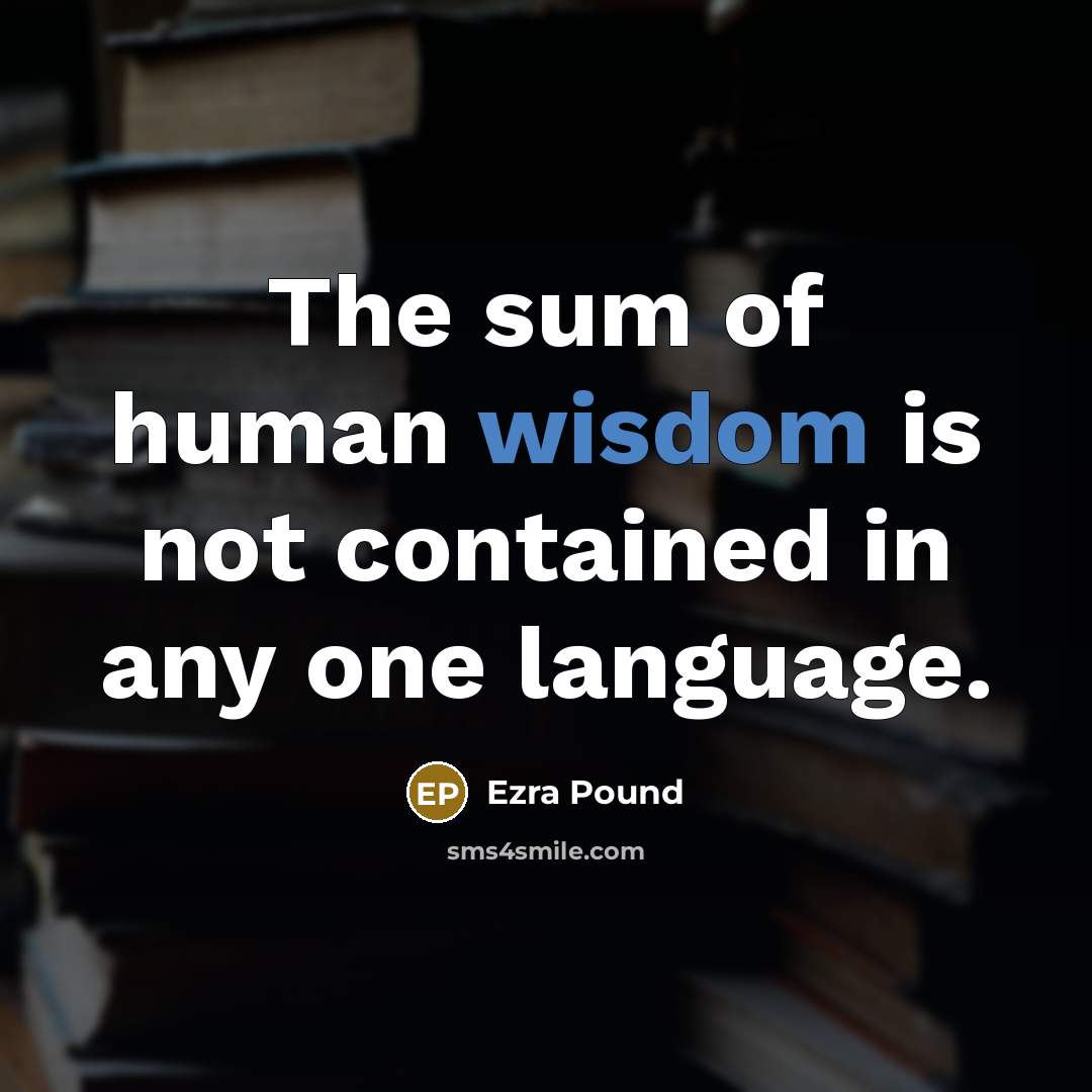 “The sum of human wisdom is not contained in any…” quote by Ezra Pound