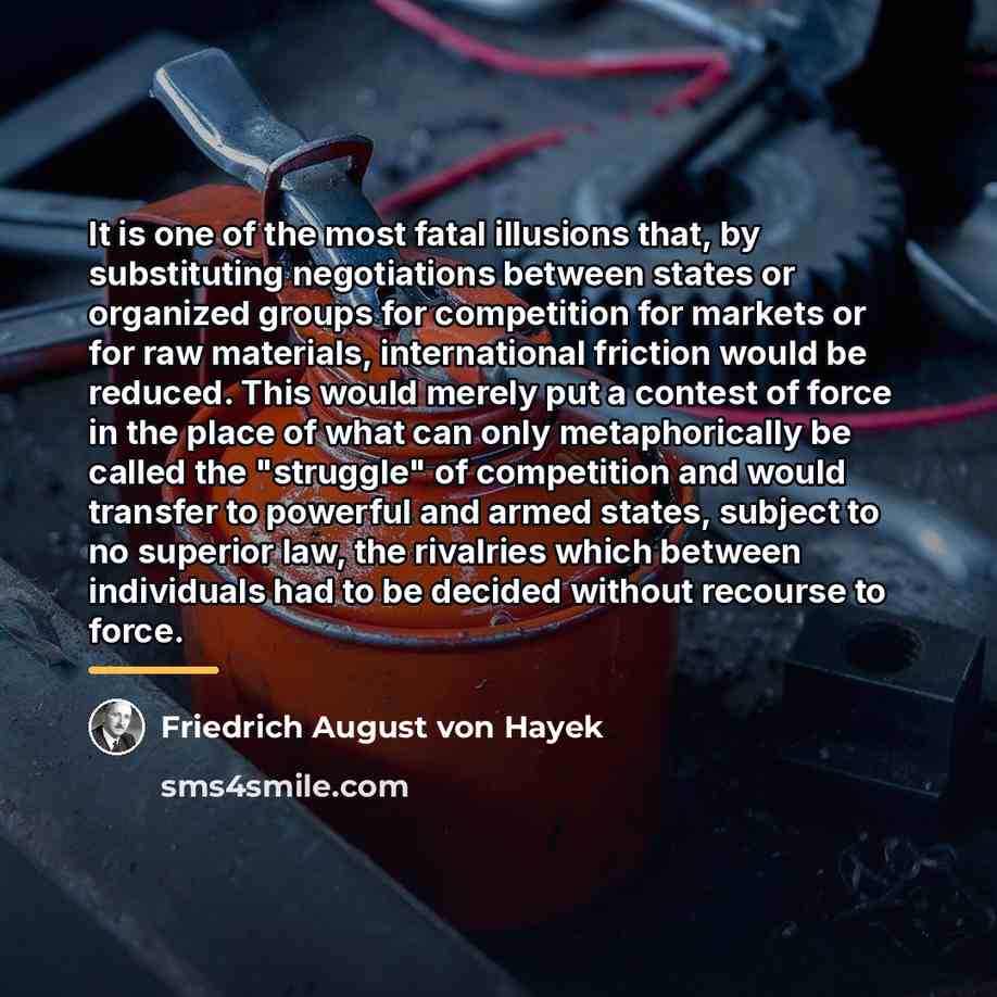 “It is one of the most fatal illusions that, by…” quote by Friedrich August von Hayek