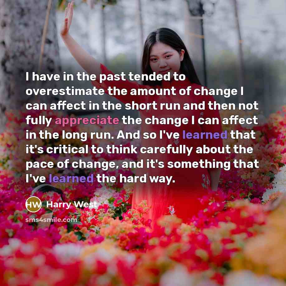 “I have in the past tended to overestimate the amount…” quote by Harry West