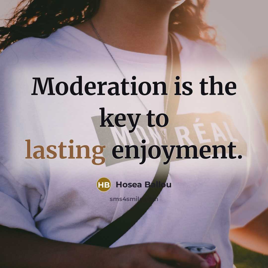 “Moderation is the key to lasting enjoyment.…” quote by Hosea Ballou