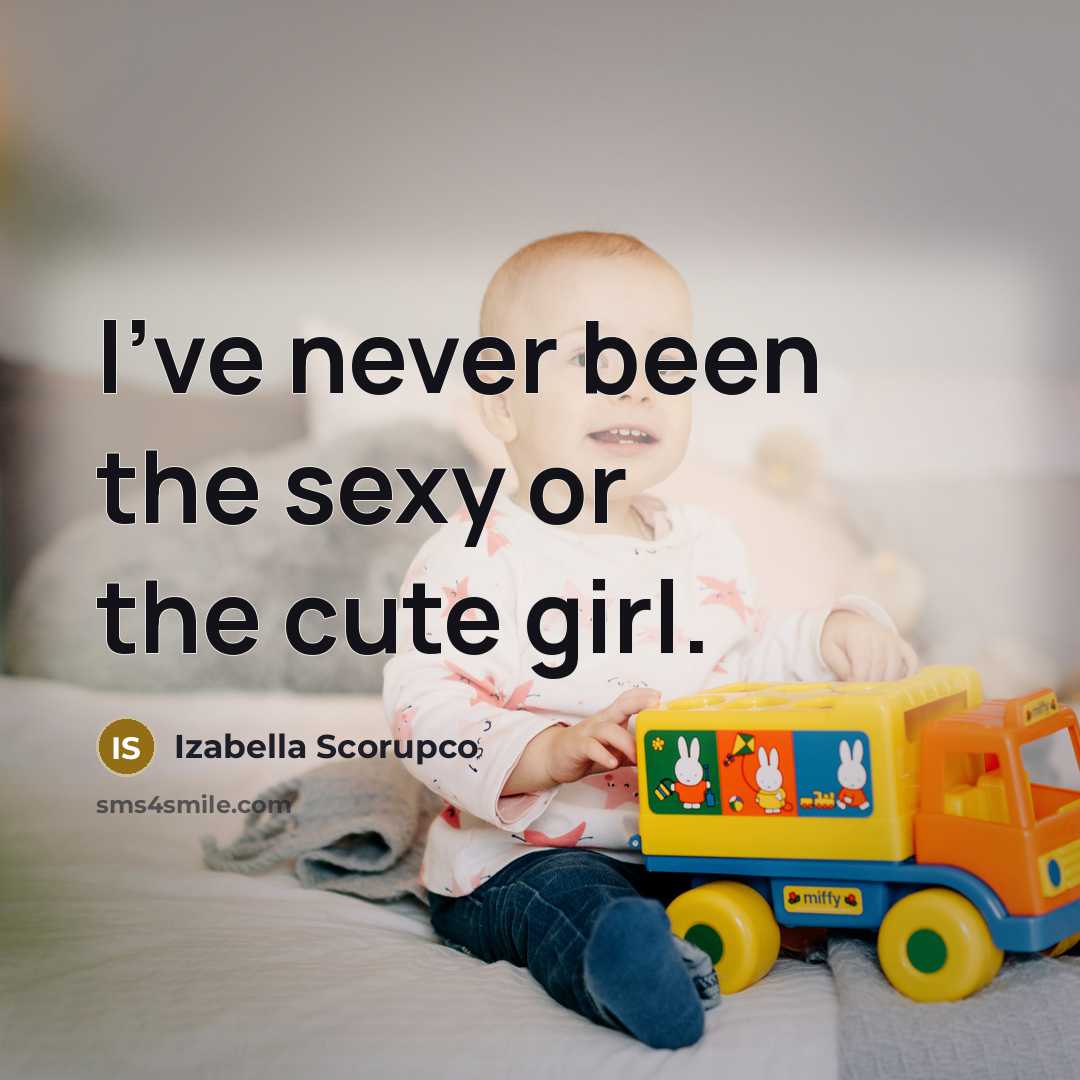 “I've never been the sexy or the cute girl.…” quote by Izabella Scorupco