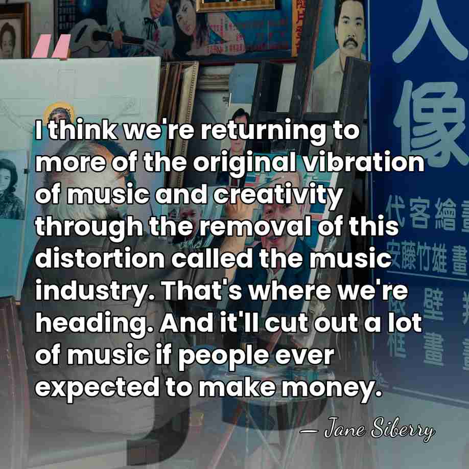 I think we're returning to more of the original vibration of music&hellip; - Jane Siberry