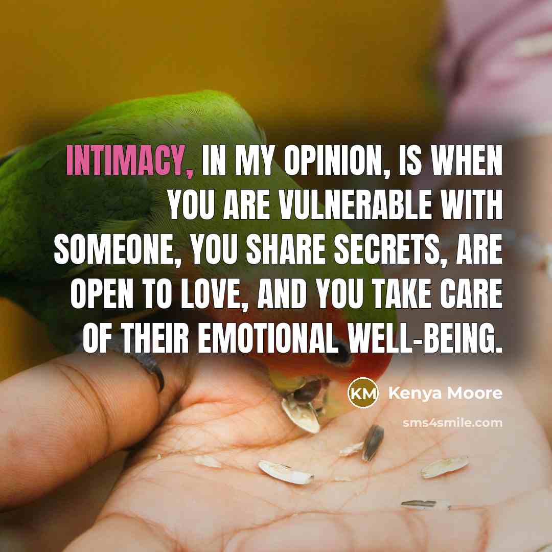 “Intimacy, in my opinion, is when you are vulnerable with…” quote by Kenya Moore