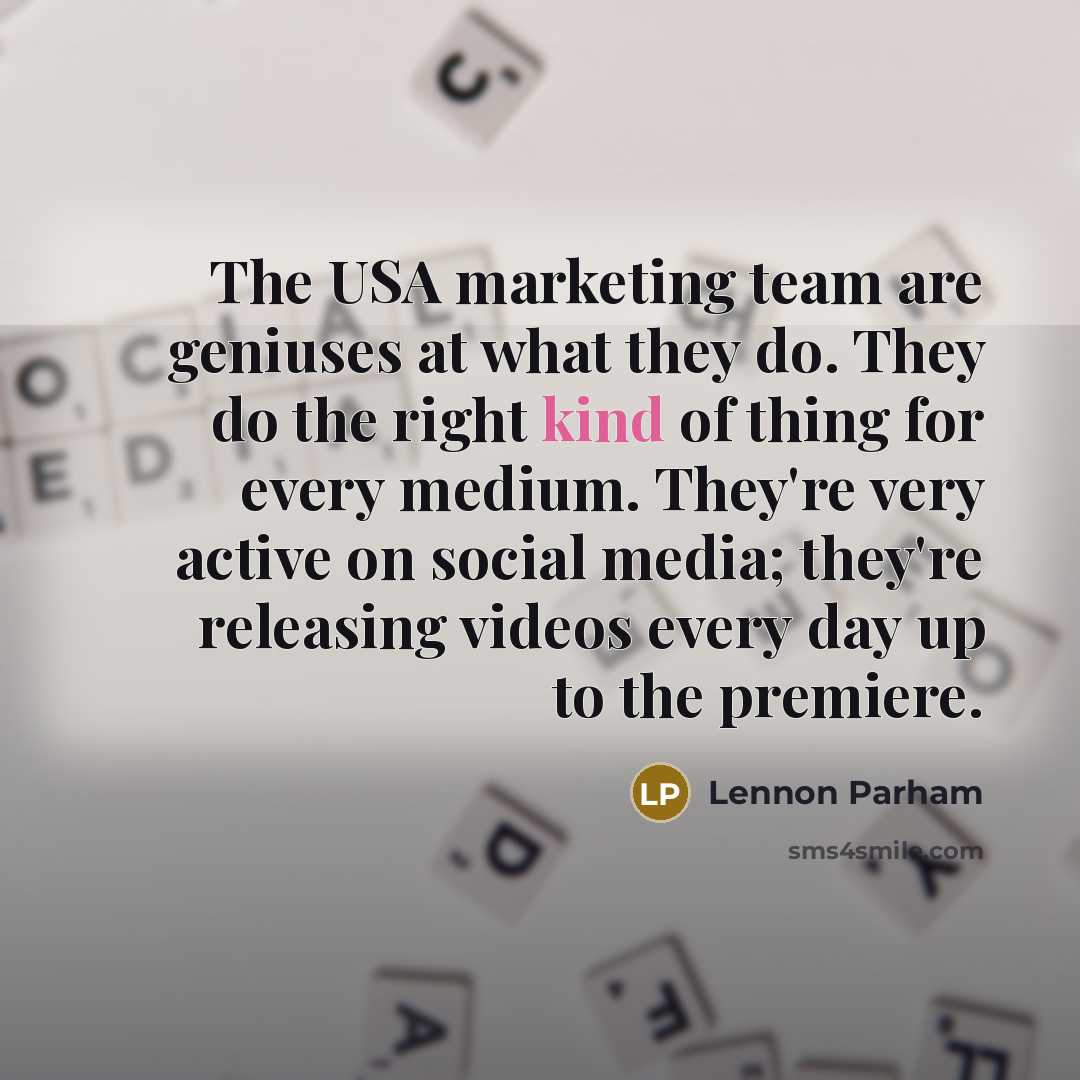 “The USA marketing team are geniuses at what they do.…” quote by Lennon Parham