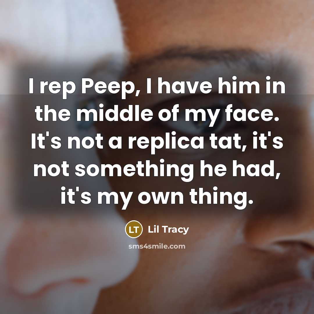 “I rep Peep, I have him in the middle of…” quote by Lil Tracy