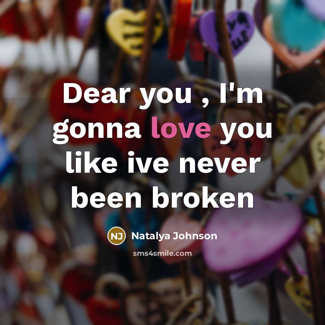 “Dear you , I'm gonna love you like ive never…” quote by Natalya Johnson