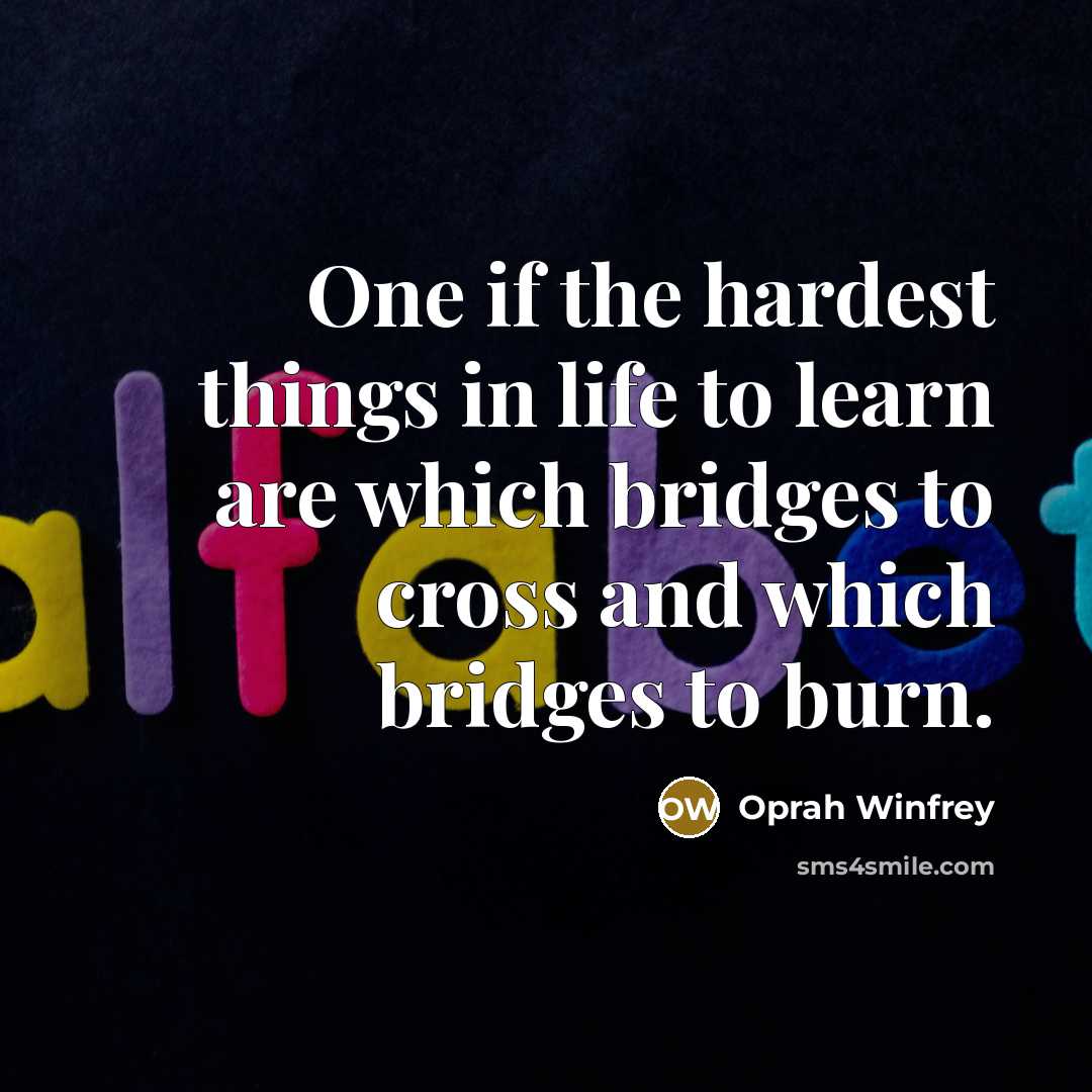 “One if the hardest things in life to learn are…” quote by Oprah Winfrey
