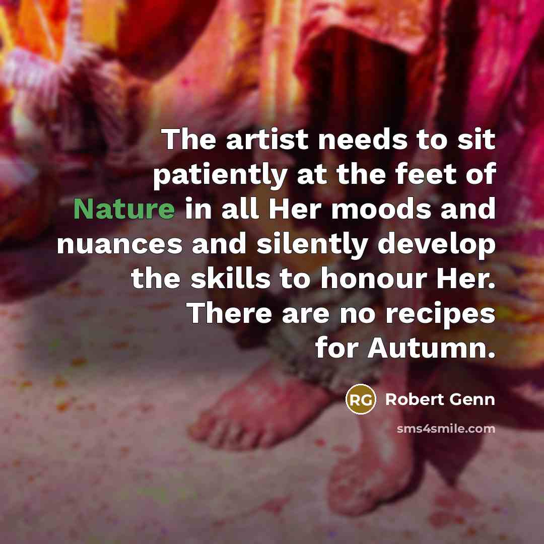 “The artist needs to sit patiently at the feet of…” quote by Robert Genn