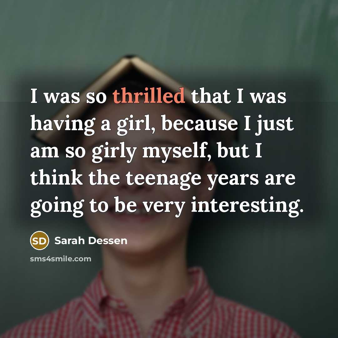“I was so thrilled that I was having a girl,…” quote by Sarah Dessen