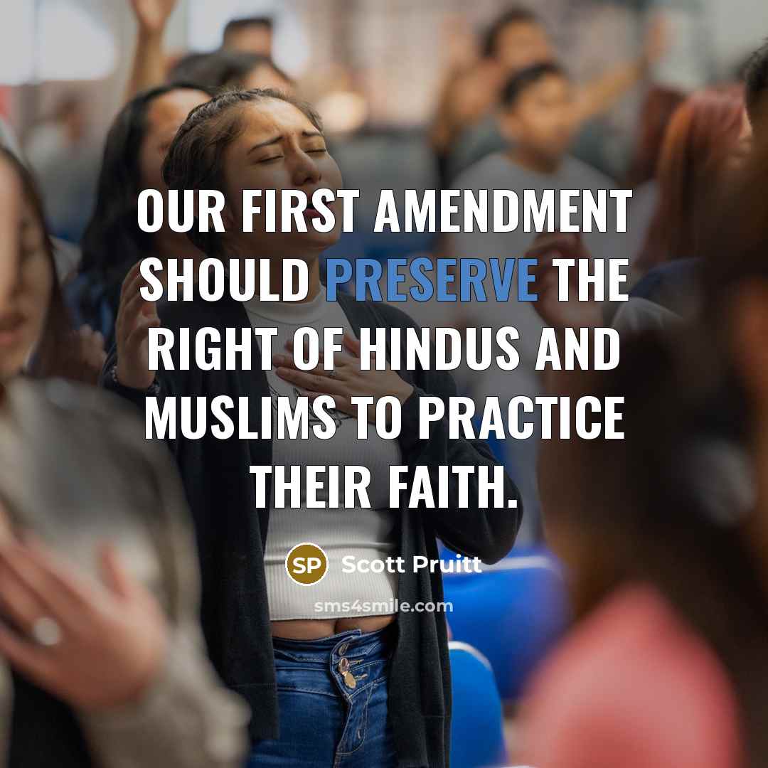 “Our First Amendment should preserve the right of Hindus and…” quote by Scott Pruitt