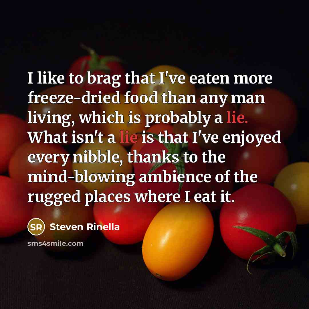 “I like to brag that I've eaten more freeze-dried food…” quote by Steven Rinella