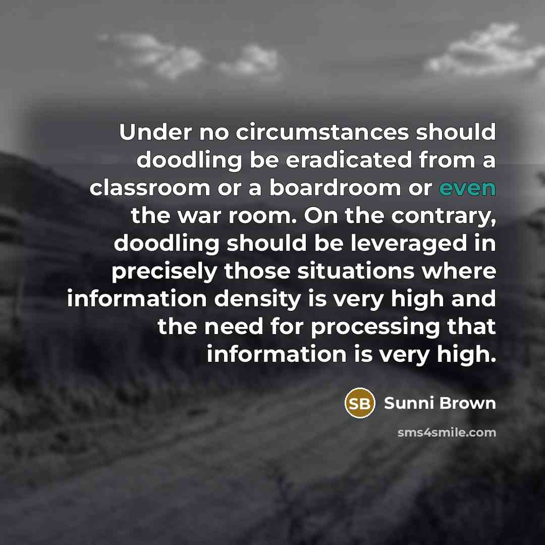 “Under no circumstances should doodling be eradicated from a classroom…” quote by Sunni Brown