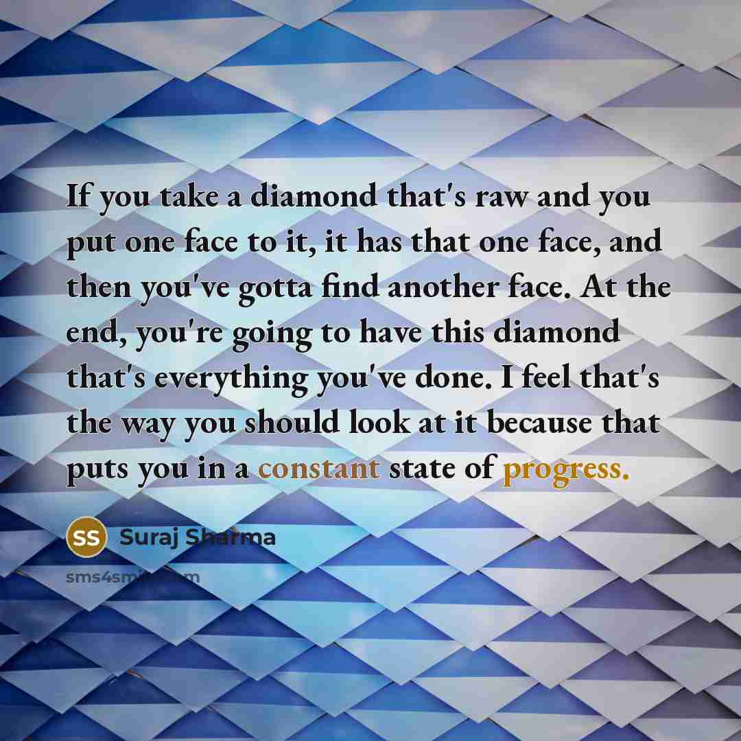 “If you take a diamond that's raw and you put…” quote by Suraj Sharma
