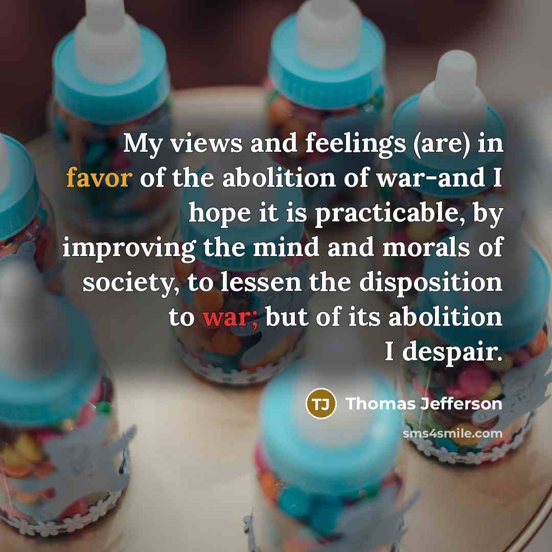 “My views and feelings (are) in favor of the abolition…” quote by Thomas Jefferson