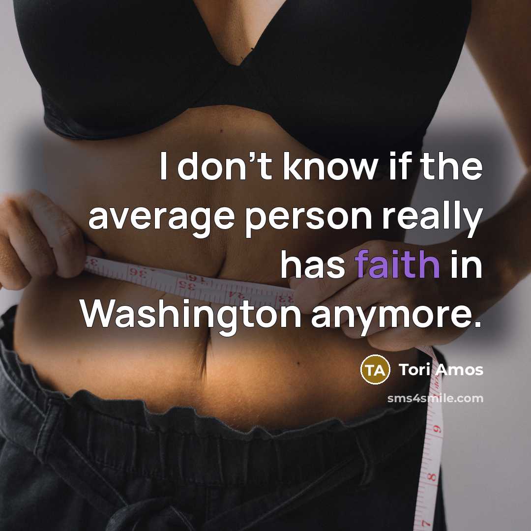 “I don't know if the average person really has faith…” quote by Tori Amos