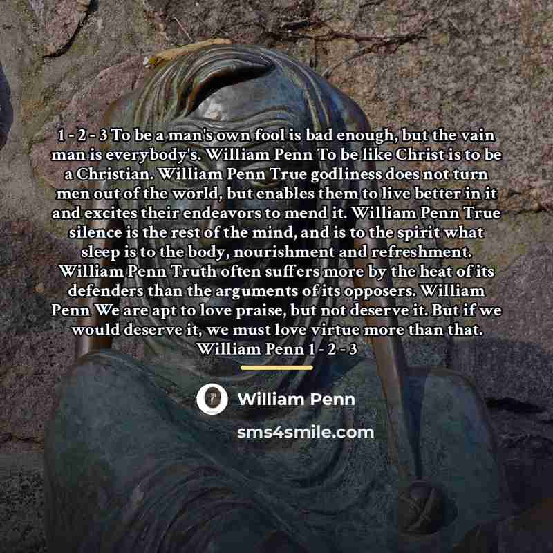“1 - 2 - 3 To be a man's own…” quote by William Penn
