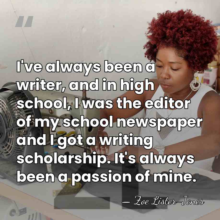 I've always been a writer, and in high school, I was the&hellip; - Zoe Lister-Jones