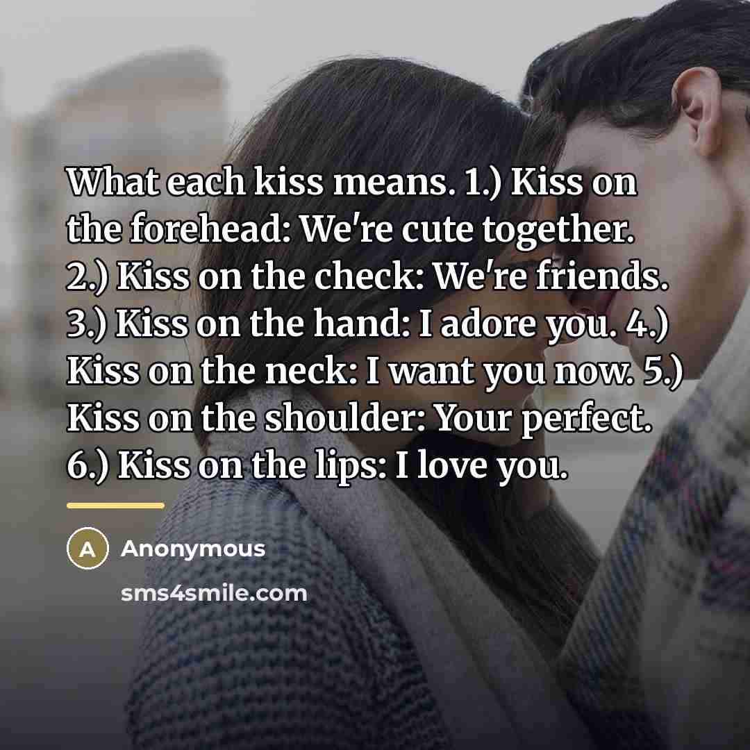 “What each kiss means. 1.) Kiss on the forehead: We're…” quote by Anonymous