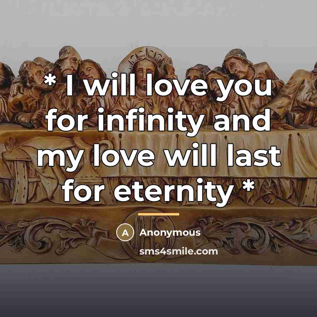 “* I will love you for infinity and my love…” quote by Anonymous