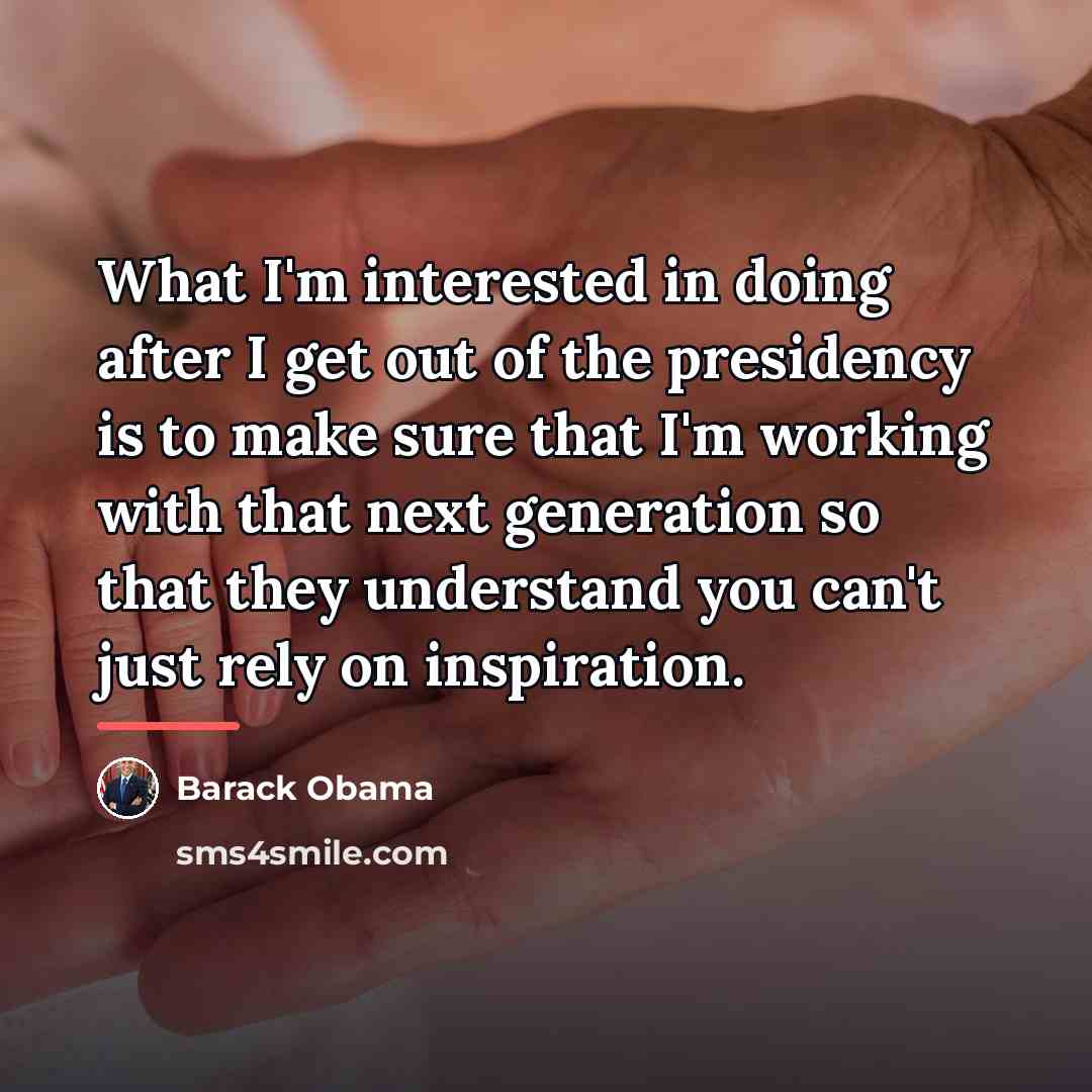“What I'm interested in doing after I get out of…” quote by Barack Obama