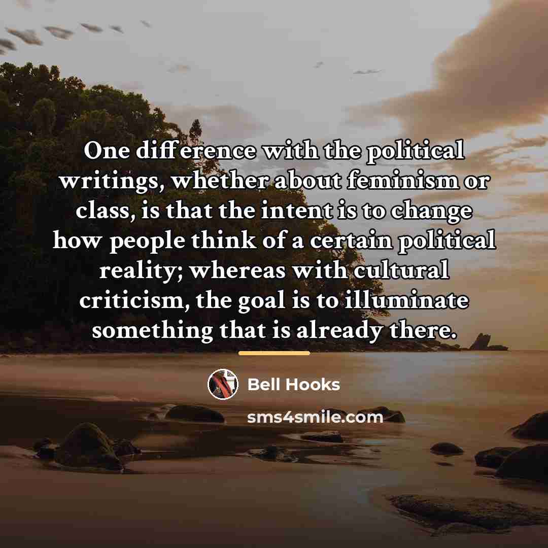 “One difference with the political writings, whether about feminism or…” quote by Bell Hooks