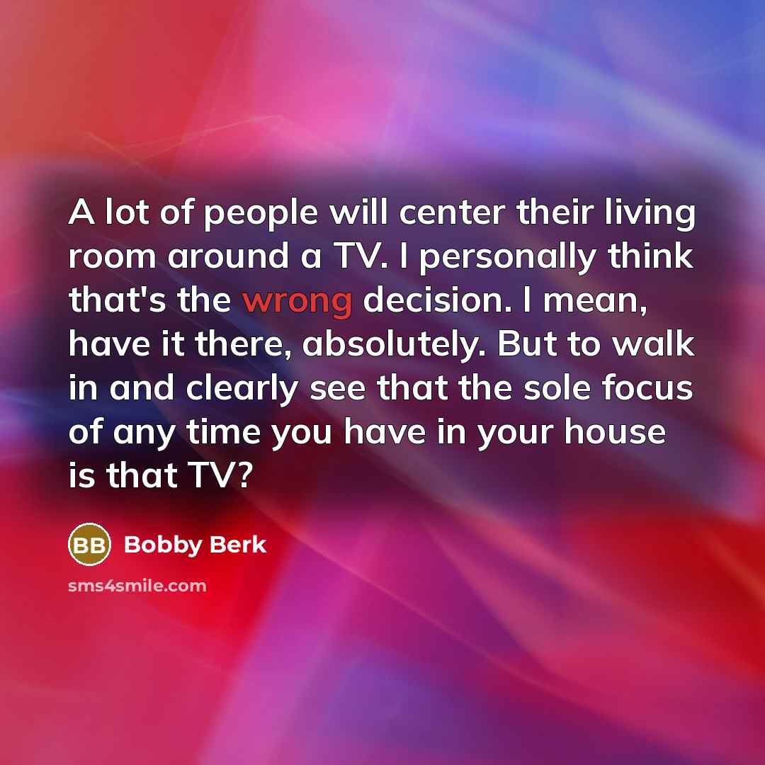 “A lot of people will center their living room around…” quote by Bobby Berk
