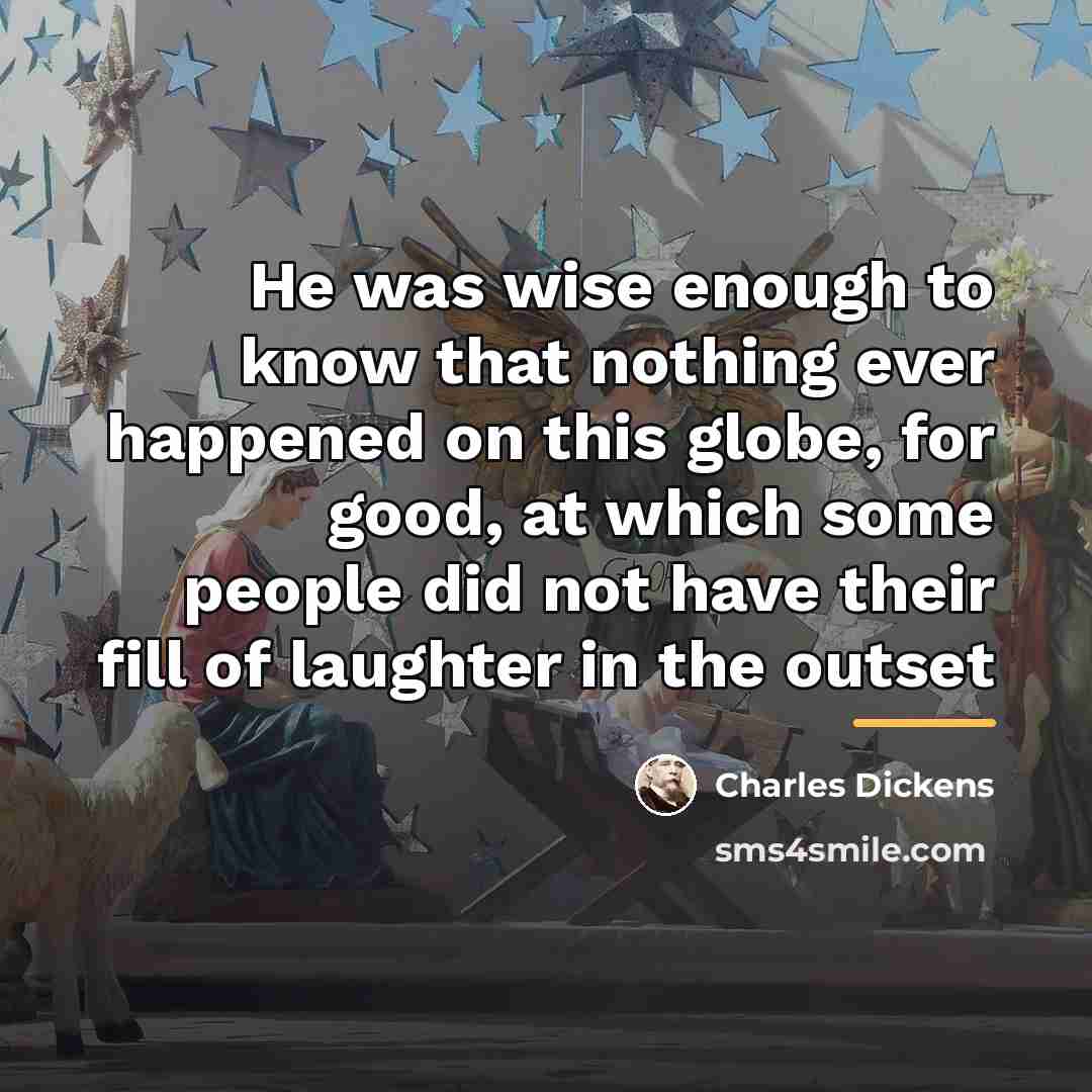 “He was wise enough to know that nothing ever happened…” quote by Charles Dickens