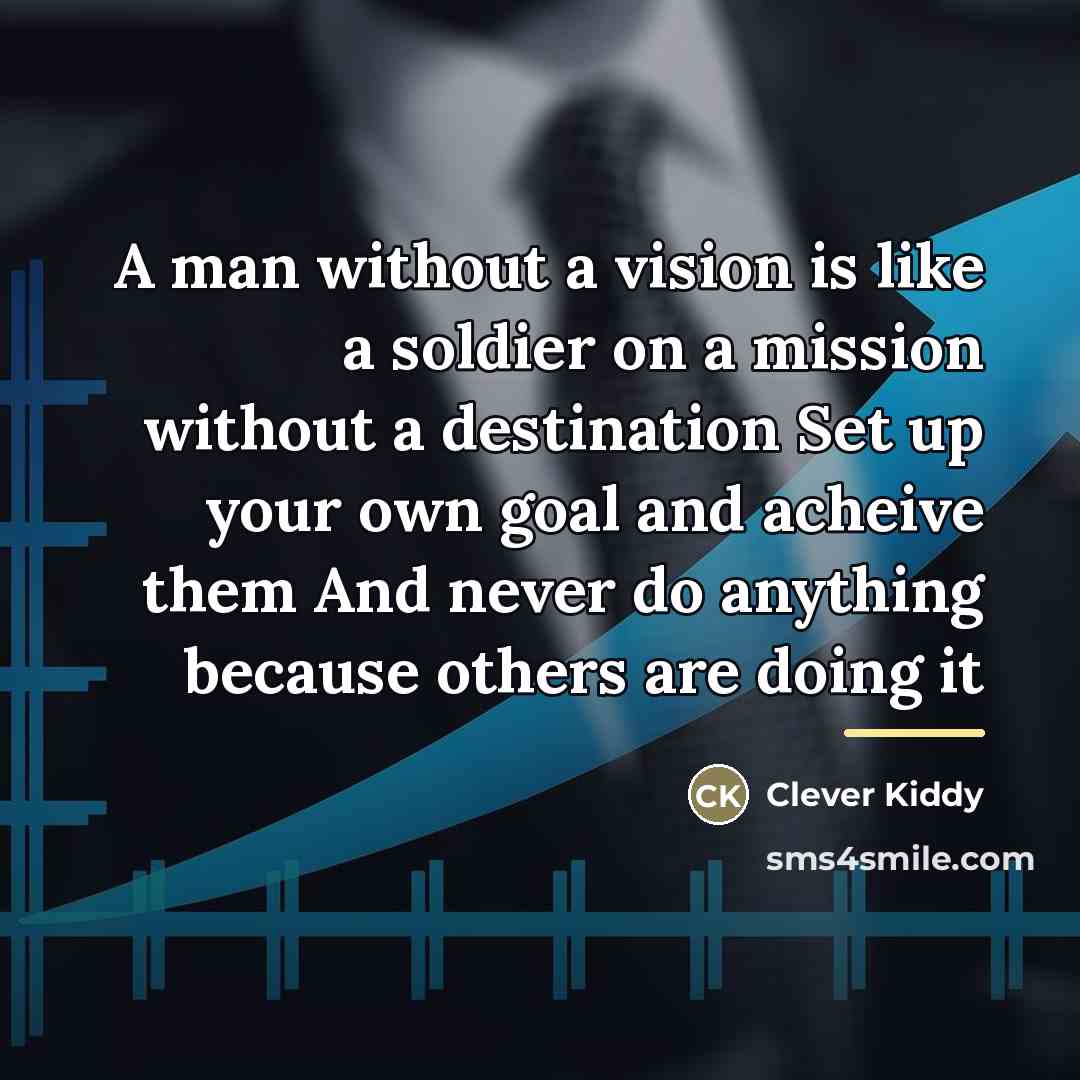 “A man without a vision is like a soldier on…” quote by Clever Kiddy