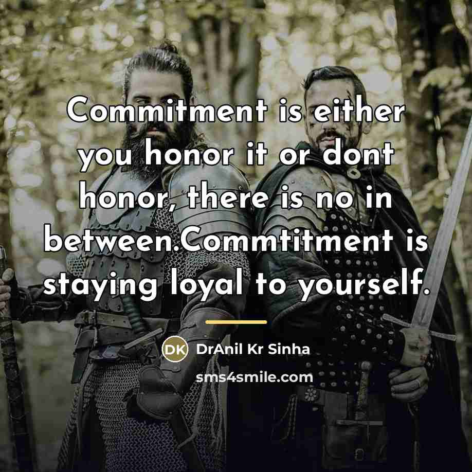 “Commitment is either you honor it or dont honor, there…” quote by DrAnil Kr Sinha