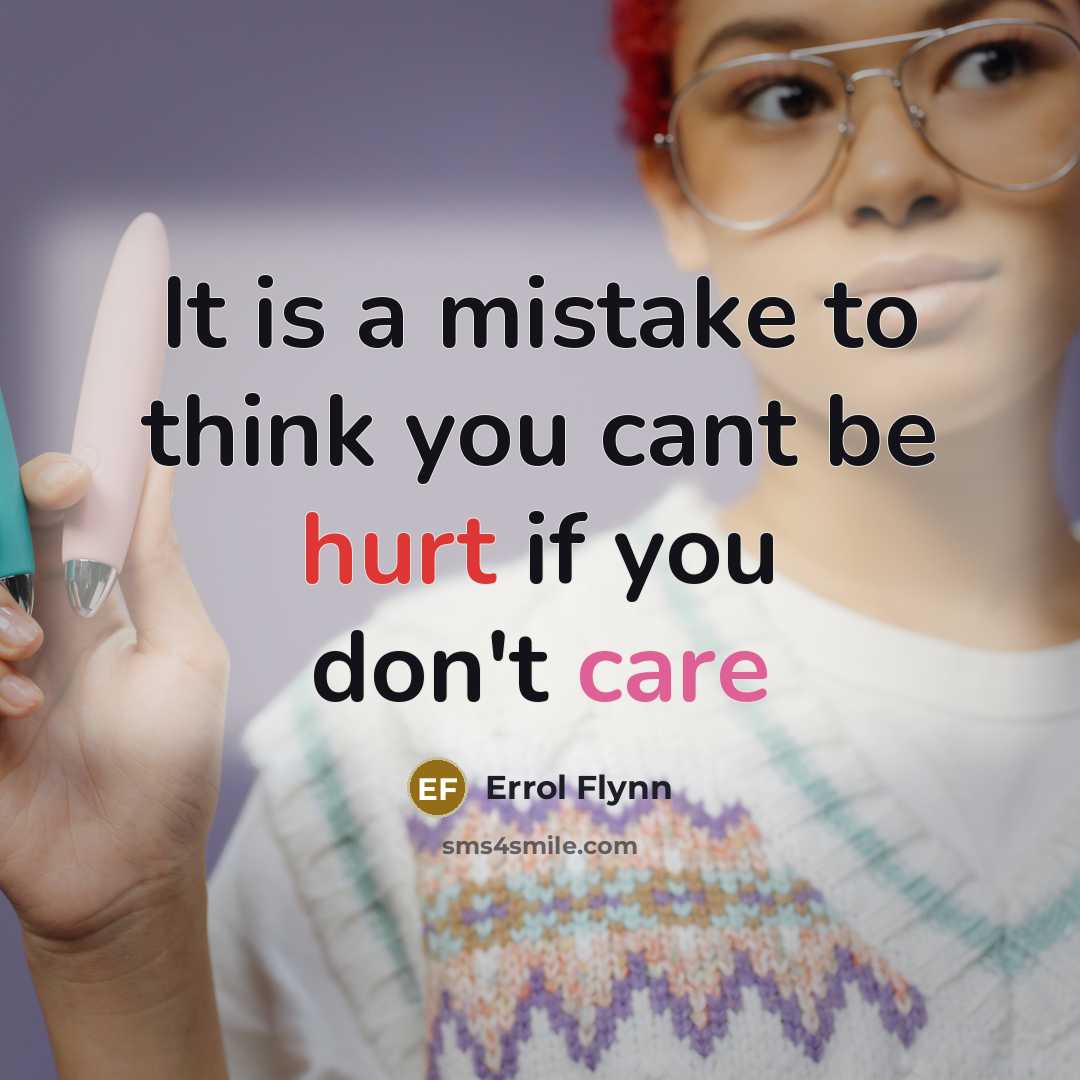 “It is a mistake to think you cant be hurt…” quote by Errol Flynn