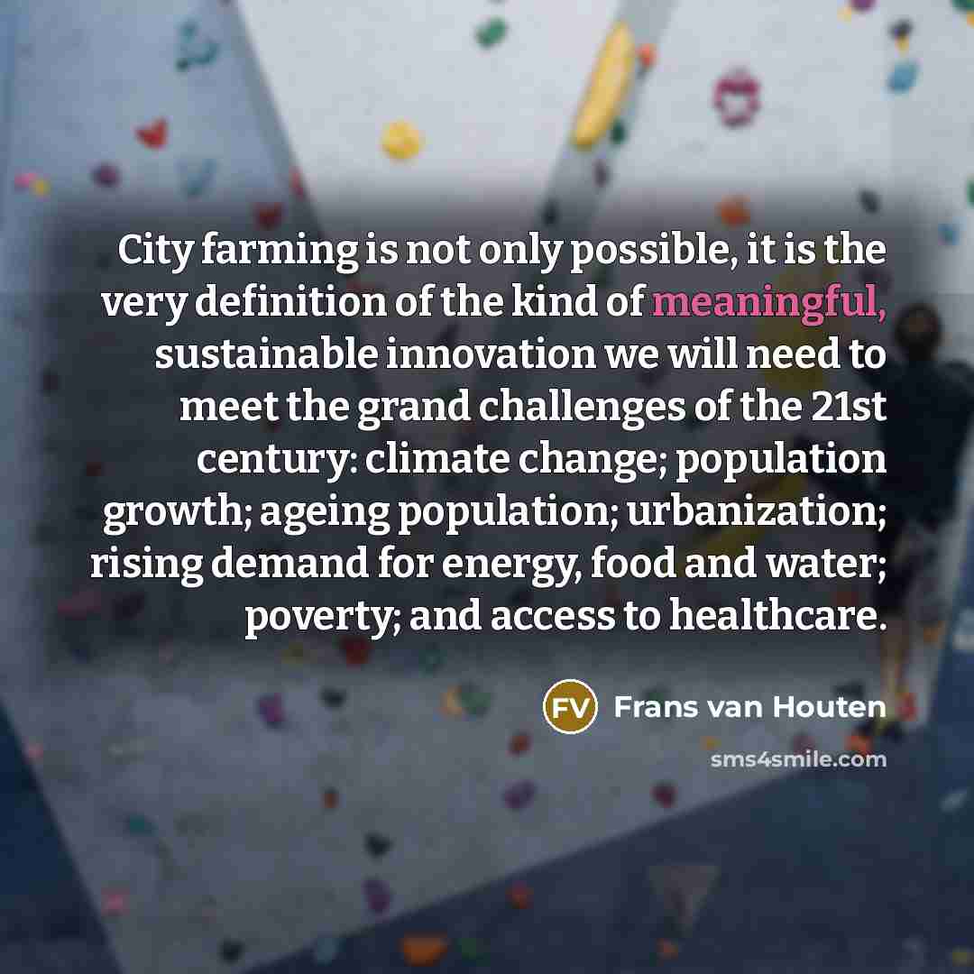 “City farming is not only possible, it is the very…” quote by Frans van Houten