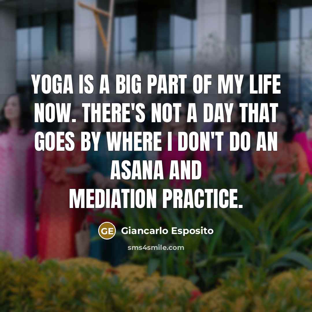 “Yoga is a big part of my life now. There's…” quote by Giancarlo Esposito