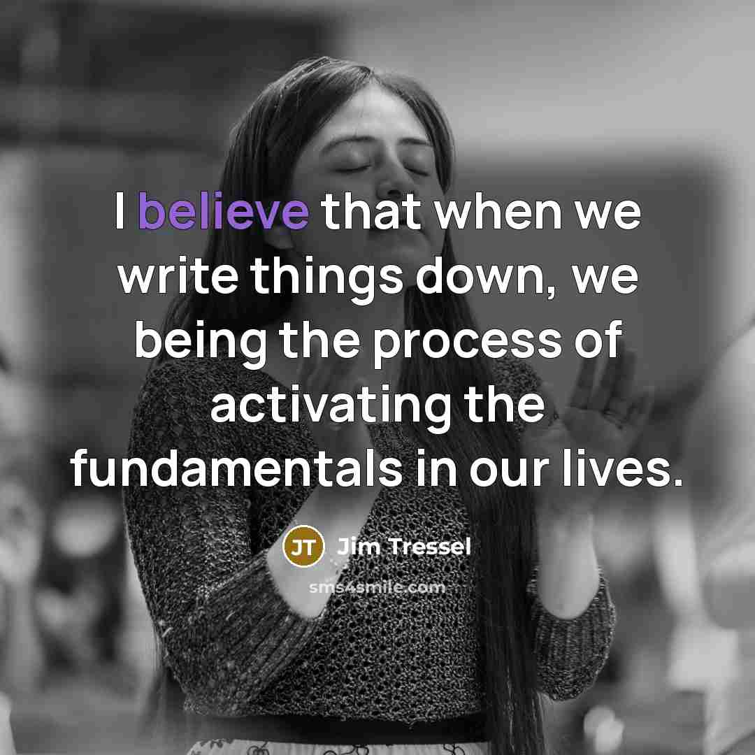 “I believe that when we write things down, we being…” quote by Jim Tressel