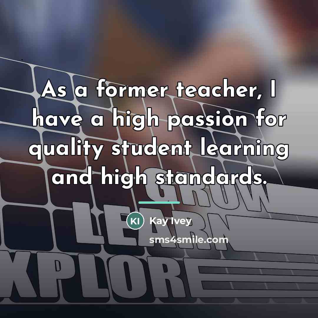 “As a former teacher, I have a high passion for…” quote by Kay Ivey