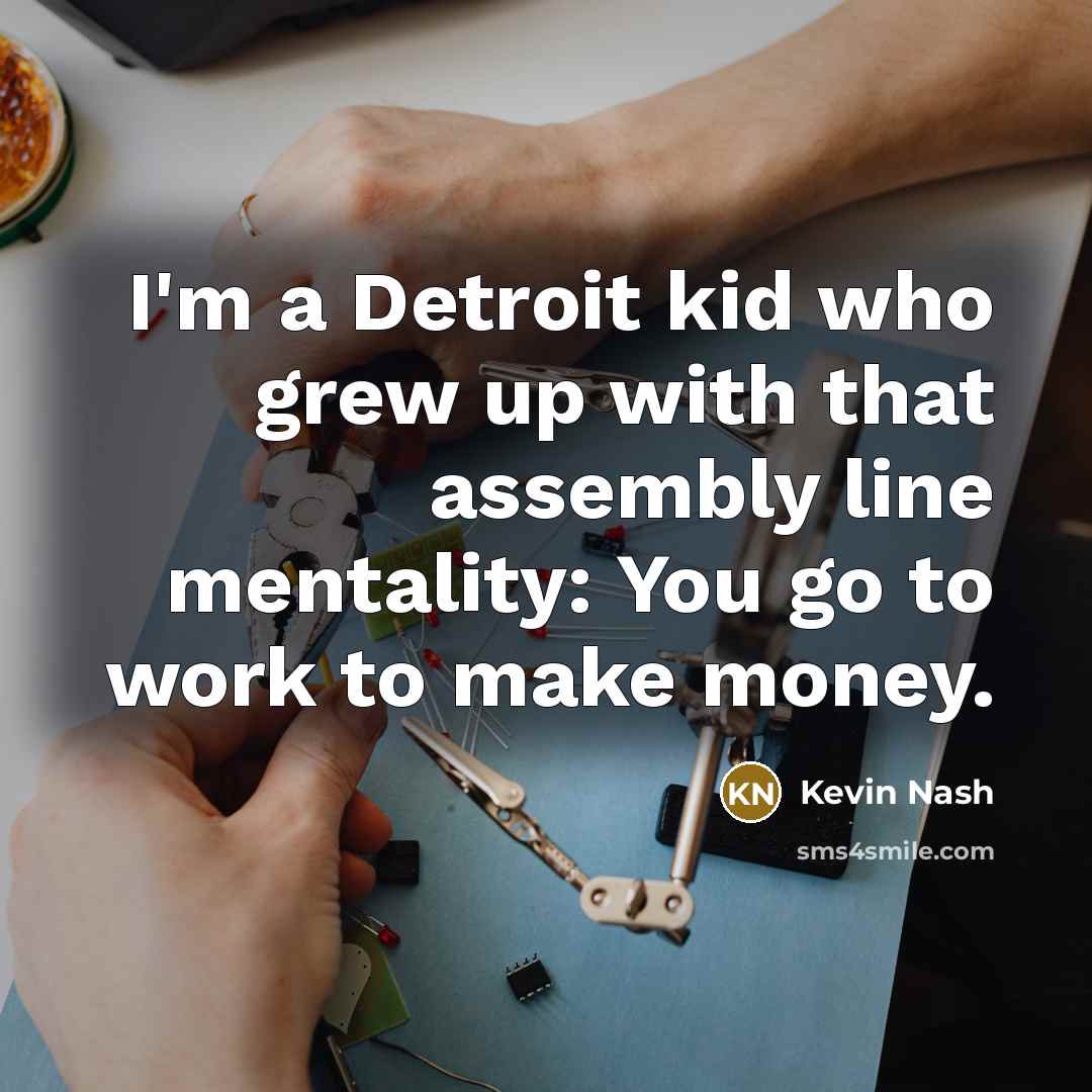 “I'm a Detroit kid who grew up with that assembly…” quote by Kevin Nash