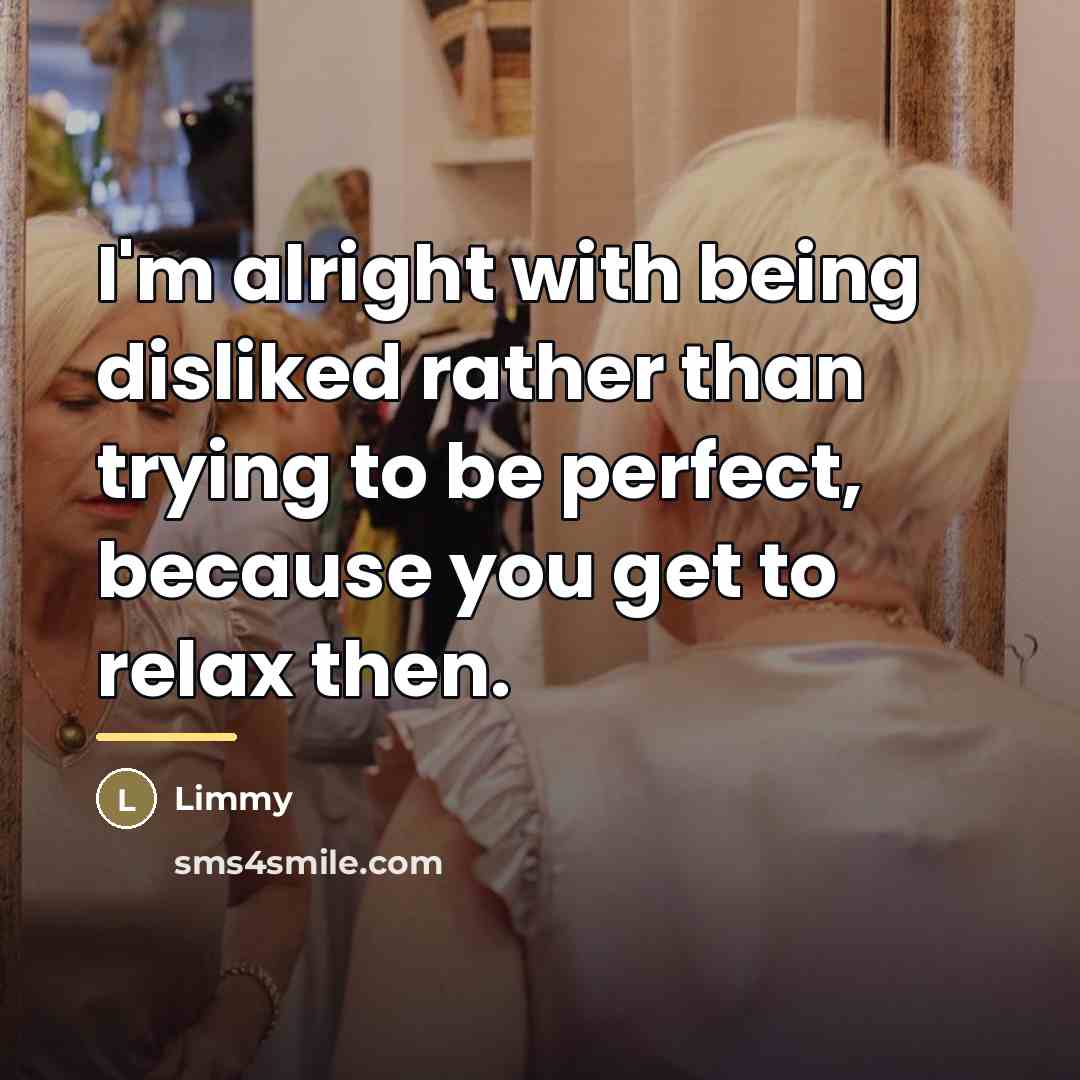 “I'm alright with being disliked rather than trying to be…” quote by Limmy