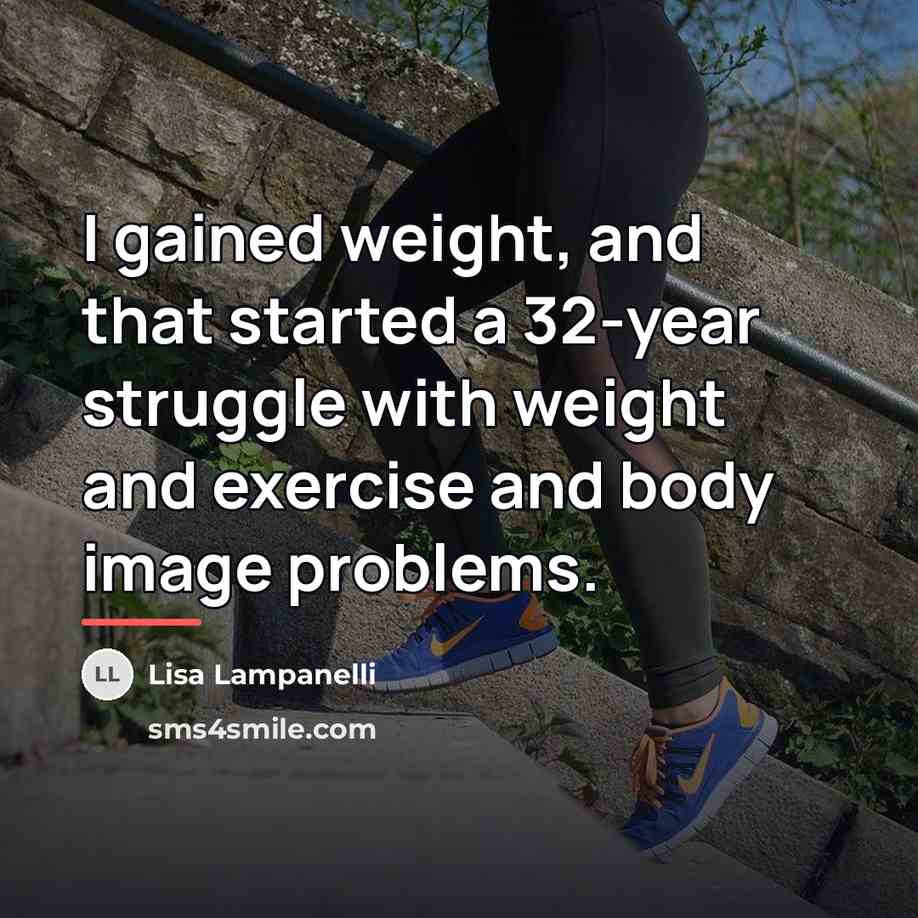 “I gained weight, and that started a 32-year struggle with…” quote by Lisa Lampanelli