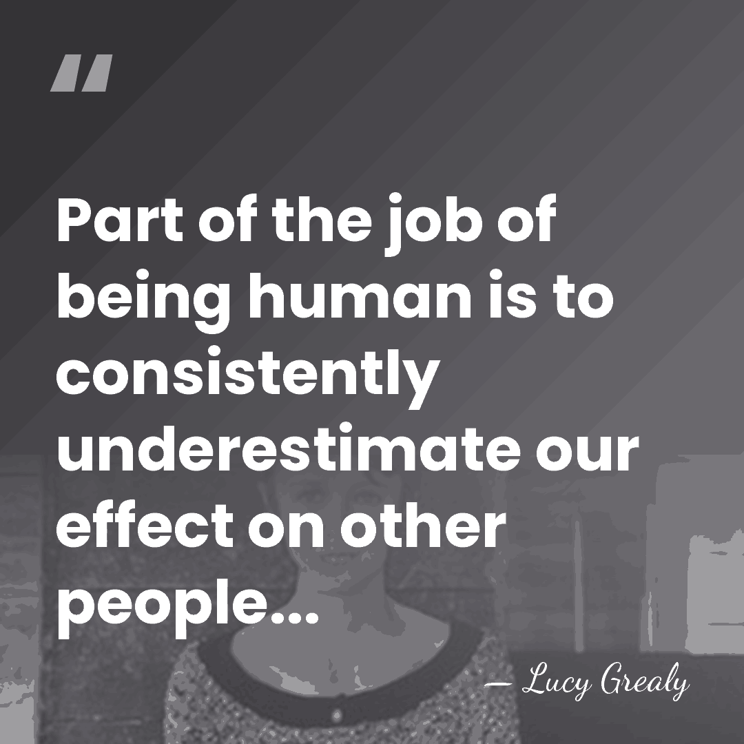 Part of the job of being human is to consistently underestimate our&hellip; - Lucy Grealy