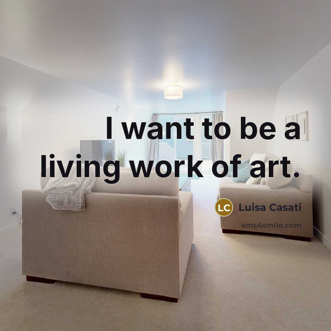 “I want to be a living work of art.…” quote by Luisa Casati