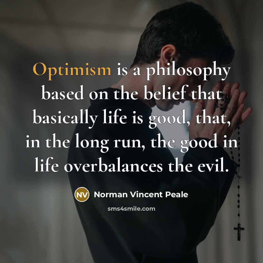 “Optimism is a philosophy based on the belief that basically…” quote by Norman Vincent Peale